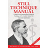Still Technique Manual: A Rediscovered Manipulative Medicine Technique of Dr. Andrew Taylor Still SECOND EDITION:: Applications of a Rediscovered Tech