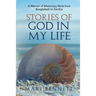 Stories of God in My Life: A Memoir of Missionary Work from Bangladesh to Zambia