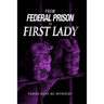 From Federal Prison To First Lady