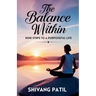 The Balance Within: Nine Steps to a Purposeful Life