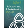 The Blackwell Companion to Science and Christianity