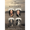 The Clarks of Kentucky