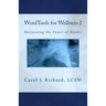 WordTools for Wellness 2: Harnessing the Power of Words!