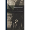 Gettysburg: What to see, and how to see it. / Embodying Full Information for Visiting This Field