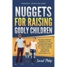 Nuggets For Raising Godly Children