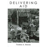 Delivering Aid: Implementing Progressive Era Welfare in the American West