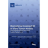 Biomaterial-Assisted 3D In Vitro Tumor Models: From Organoid towards Cancer Tissue Engineering Approaches