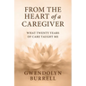 From the Heart of a Caregiver: What 20 Years of Care Taught Me