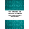 Sign Languages and Linguistic Citizenship: A Critical Ethnographic Study of the Yangon Deaf Community