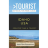 Greater Than a Tourist- Idaho USA: 50 Travel Tips from a Local
