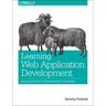 Learning Web App Development: Build Quickly with Proven JavaScript Techniques