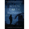When Earth Blinked