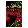 The Christmas Reindeer: Illustrated Tale of the White North