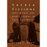 Sacred Fictions: Holy Women and Hagiography in Late Antiquity