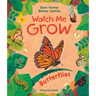 Watch Me Grow: Butterflies