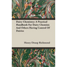 Dairy Chemistry: A Practical Handbook For Dairy Chemists And Others Having Control Of Dairies
