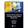 Functional Reverse Engineering of Strategic and Non-Strategic Machine Tools