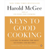 Keys to Good Cooking: A Guide to Making the Best of Foods and Recipes
