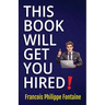 This Book Will Get You Hired!: A Refreshingly Honest Guide to Job Hunting