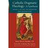 Catholic Dogmatic Theology: Book 2: On the Incarnation and Redemption