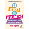 52 Weeks of Wellbeing: A No-Nonsense Guide to a Fulfilling Work Life