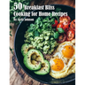 50 Breakfast Bliss Cooking for Home Recipes
