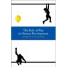 The Role of Play in Human Development