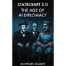 Statecraft 3.0: The Age of AI Diplomacy