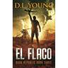 El Flaco: Dark Republic Book Three