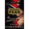Battle Flag: The Nathaniel Starbuck Chronicles: Book Three