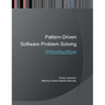Introduction to Pattern-Driven Software Problem Solving