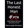 Ftx: The Last Honest Man - When Telling The Truth Becomes A Crime