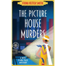 The Picture House Murders: A totally gripping historical cozy mystery
