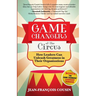 Game Changers at the Circus: How Leaders Can Unleash Greatness in Their Organizations