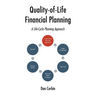 Quality-of-Life Financial Planning: A Life-Cycle Planning Approach