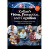Zoltan's Vision, Perception, and Cognition: Evaluation and Treatment of the Adult with Acquired Brain Injury