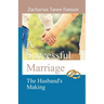 A Successful Marriage: The Husband's Making