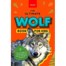Wolves The Ultimate Wolf Book for Kids: 100+ Amazing Wolf Facts, Photos, Quiz + More