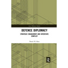 Defence Diplomacy: Strategic Engagement and Interstate Conflict