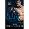 Cutter's Claim: A Bad Boy Biker Romance