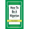 How to be a Nigerian
