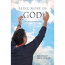 Being More of God: A True Story of Spiritual Evolution
