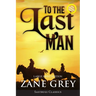 To the Last Man (Annotated, Large Print)