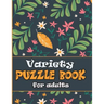 Variety Puzzle Book for adults: large print Puzzle book mixed ! featuring large print sudoku, word search, cryptograms and Word scramble