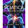Sciatica Exercises & Home Treatment: Simple, Effective Care For Sciatica and Piriformis Syndrome