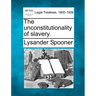 The Unconstitutionality of Slavery.