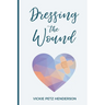Dressing the Wound: Give yourself the gift of forgiveness