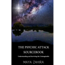 The Psychic Attack Sourcebook: Understanding and Surviving the Unimaginable