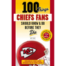 100 Things Chiefs Fans Should Know & Do Before They Die