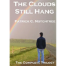 The Clouds Still Hang: The Complete Trilogy